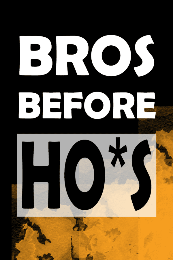 bros before ho*s poster